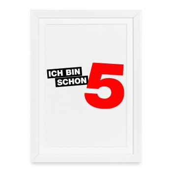 Ich bin schon 5 - Gerahmtes Poster (27 × 37 cm) - Weiß - Vorne