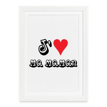 J'aime ma maman - Affiche encadrée (27 × 37 cm) - blanc - Devant