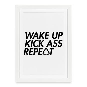 Wake Up Kick Ass Repeat - Bold Motivation - Framed poster (27 × 37 cm) - white - Front
