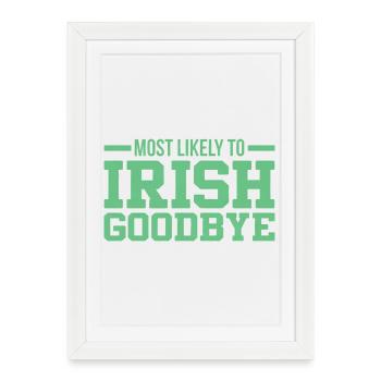 Probablement à l’adieu irlandais - Affiche encadrée (27 × 37 cm) - blanc - Devant