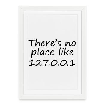 there's no place like 127.0.0.1 - Affiche encadrée (27 × 37 cm) - blanc - Devant