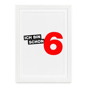 Ich bin schon 6 - Gerahmtes Poster (27 × 37 cm) - Weiß - Vorne