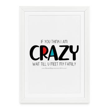 I am crazy - Framed poster (27 × 37 cm) - white - Front