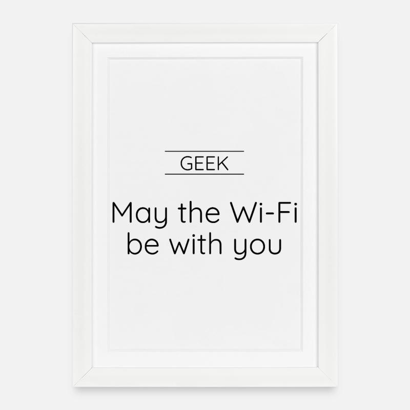 GEEK – Möge das WLAN mit dir sein. - Gerahmtes Poster (27 × 37 cm) - Weiß