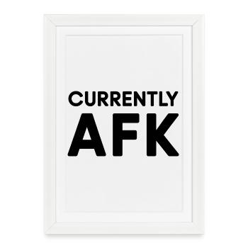 Currently AFK Funny Gamer Quote - Framed poster (27 × 37 cm) - white - Front