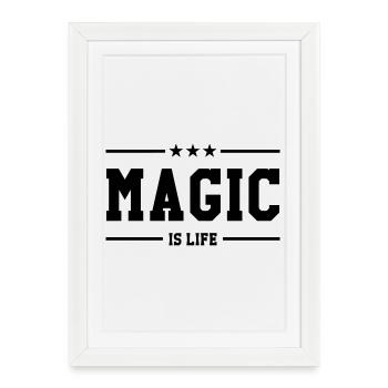 Magic is life - Framed poster (27 × 37 cm) - white - Front