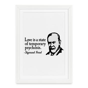 Love is just a temporary psychosis - Sigmund Freud - Affiche encadrée (27 × 37 cm) - blanc - Devant