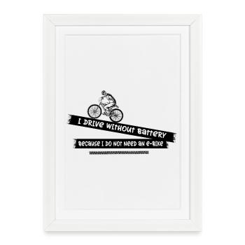 Why do I drive without a battery? - Framed poster (27 × 37 cm) - white - Front