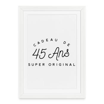 Cadeau 45 ans  - Affiche encadrée (27 × 37 cm) - blanc - Devant
