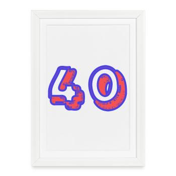 40. 40 YEARS. 40th ANNIVERSARY. 40 YEARS ANNIVERSARY. - Framed poster (27 × 37 cm) - white - Front