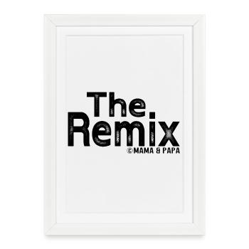 The Remix by mom and dad – Funny children's design - Framed poster (27 × 37 cm) - white - Front