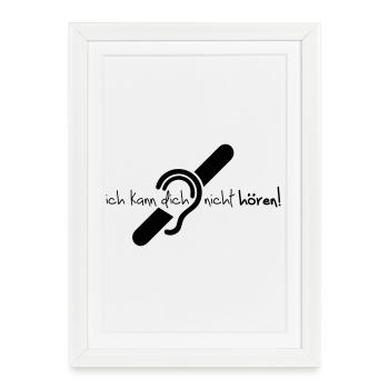 Ich kann dich nicht hören. Audition limitée. - Affiche encadrée (27 × 37 cm) - blanc - Devant