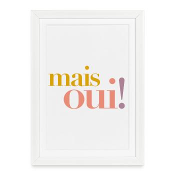 oh yes! –French attitude to life - Framed poster (27 × 37 cm) - white - Front