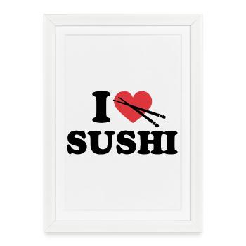 I Love Sushi Food Lover Quote - Framed poster (27 × 37 cm) - white - Front