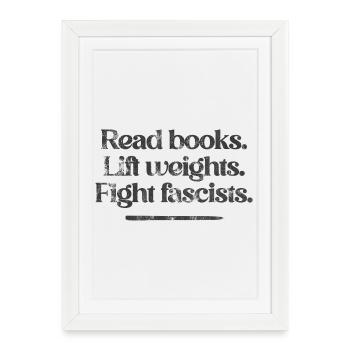 Lisez des livres. Soulevez des poids. Combattez les fascistes. -Millésime - Affiche encadrée (27 × 37 cm) - blanc - Devant