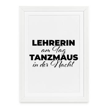 Teacher by day Dancing mouse at night - Framed poster (27 × 37 cm) - white - Front