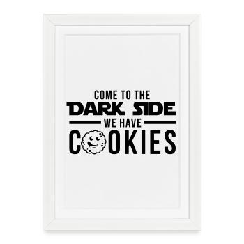Venez du côté obscur We Habe Cookies - Affiche encadrée (27 × 37 cm) - blanc - Devant