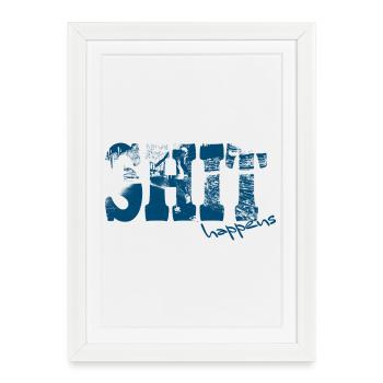 Shit Happens Distressed Print - Framed poster (27 × 37 cm) - white - Front