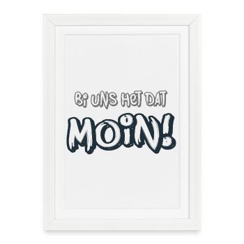 Moin – Bi uns het dat Norddeutscher Spruch - Affiche encadrée (27 × 37 cm) - blanc - Devant