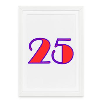 25. 25 YEARS. 25th ANNIVERSARY. 25 YEARS ANNIVERSARY. - Framed poster (27 × 37 cm) - white - Front