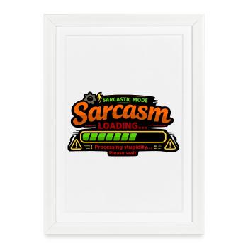 Sarcasm Loading – Processing Stupidity - Framed poster (27 × 37 cm) - white - Front