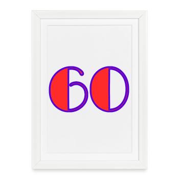 60. 60 ANS. 60e ANNIVERSAIRE. ANNIVERSAIRE 60 ANS. - Affiche encadrée (27 × 37 cm) - blanc - Devant