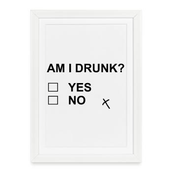 Am I Drunk Yes No Funny Drinking Party Design - Affiche encadrée (27 × 37 cm) - blanc - Devant