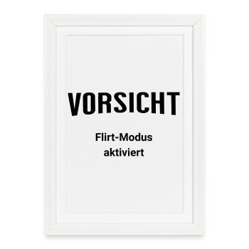 Vorsicht - Flirt-Modus aktiviert - Gerahmtes Poster (27 × 37 cm) - Weiß - Vorne