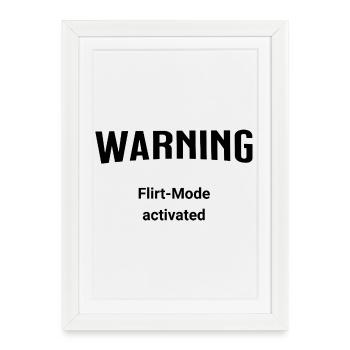 Avertissement - Mode Flirt activé - Affiche encadrée (27 × 37 cm) - blanc - Devant