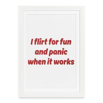 Je flirte pour m’amuser – je panique quand ça marche - Affiche encadrée (27 × 37 cm) - blanc - Devant