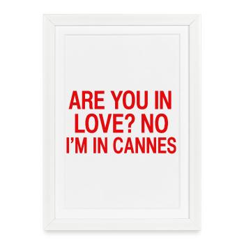 In Love No I'm In Cannes | Travel Humor France - Framed poster (27 × 37 cm) - white - Front