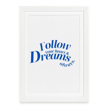 Follow Your Heart & Dreams Always - Framed poster (27 × 37 cm) - white - Front