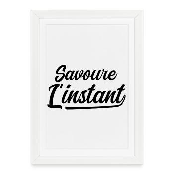 Savoure l'instant - Affiche encadrée (27 × 37 cm) - blanc - Devant