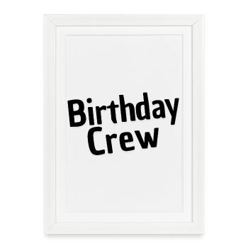 Birthday Crew - Framed poster (27 × 37 cm) - white - Front