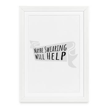 Maybe Swearing Will Help Sarcastic Saying Graphic - Framed poster (27 × 37 cm) - white - Front