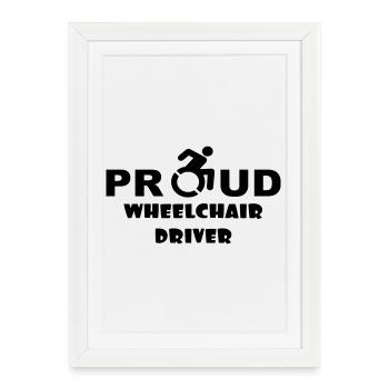 Proud wheelchair user * - Framed poster (27 × 37 cm) - white - Front