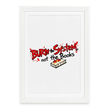 Burn the system - Framed poster (27 × 37 cm) - white - Front