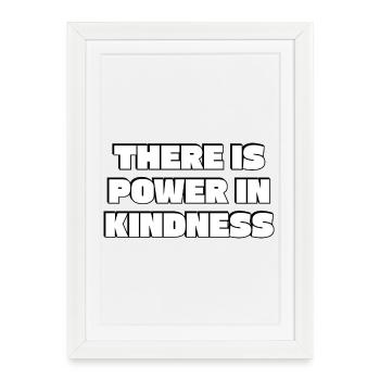 Power in Kindness Bold Quote - Framed poster (27 × 37 cm) - white - Front