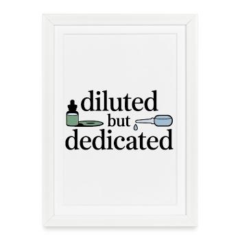 Homeopathy Diluted But Dedicated Professional  - Framed poster (27 × 37 cm) - white - Front