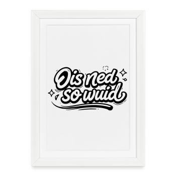 Ois ned so Wuid - Framed poster (27 × 37 cm) - white - Front