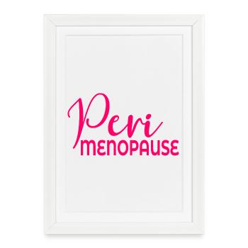 Ménopause Femmes Périménopause - Affiche encadrée (27 × 37 cm) - blanc - Devant
