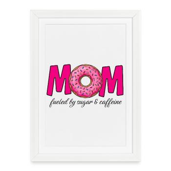 Mom fueled by sugar & caffeine - Framed poster (27 × 37 cm) - white - Front