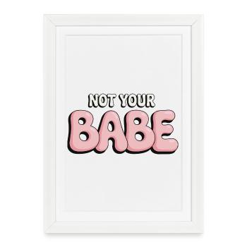 Not Your Babe - Police à bulle statement - Affiche encadrée (27 × 37 cm) - blanc - Devant