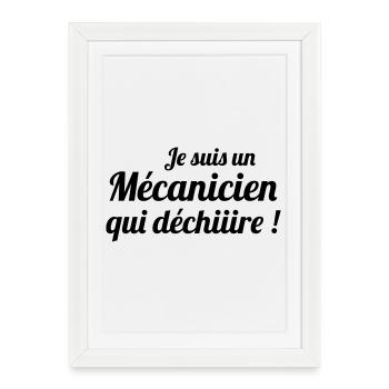 Je suis un Mécanicien qui déchiiire ! - Affiche encadrée (27 × 37 cm) - blanc - Devant
