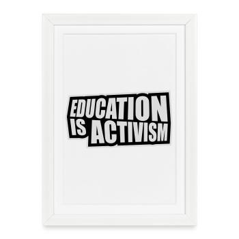 L’éducation est activisme Bildung Aktivismus Déclaration - Affiche encadrée (27 × 37 cm) - blanc - Devant