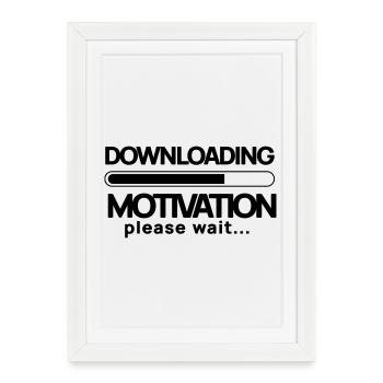 Downloading motivation. Please Wait - Framed poster (27 × 37 cm) - white - Front