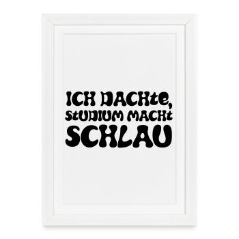 I thought studying made you smart - Framed poster (27 × 37 cm) - white - Front