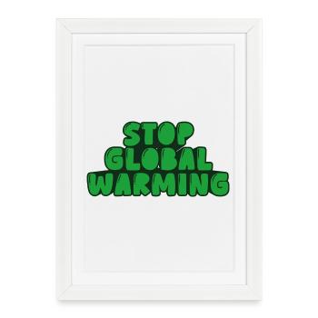 Arrêter le réchauffement climatique - Affiche encadrée (27 × 37 cm) - blanc - Devant