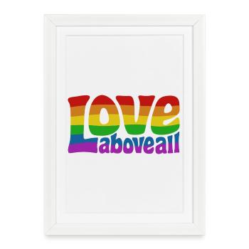Love Above All | Rainbow Pride Design - Framed poster (27 × 37 cm) - white - Front
