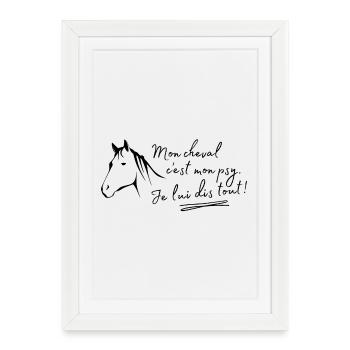 Mon cheval c'est mon psy Je lui dis tout - Affiche encadrée (27 × 37 cm) - blanc - Devant